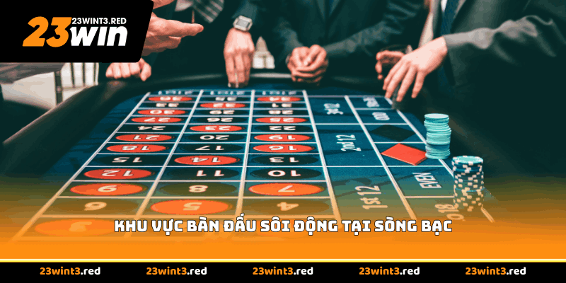 Khu vực bàn đấu sôi động tại sòng bạc